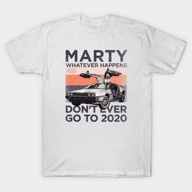 Marty Whatever Happens T-Shirt by Infectee